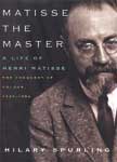 Matisse the Master--A Life of Henri Matisse: The Conquest of Colour, 1909-1954